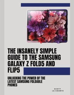 The Insanely Simple Guide to the Samsung Galaxy Z Fold 5 and Flip 5 - La Counte, Scott