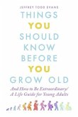 Things You Should Know Before You Grow Old