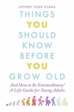 Things You Should Know Before You Grow Old - Evans, Jeffrey T