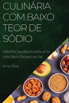 Culinária com Baixo Teor de Sódio - Silva, Ana