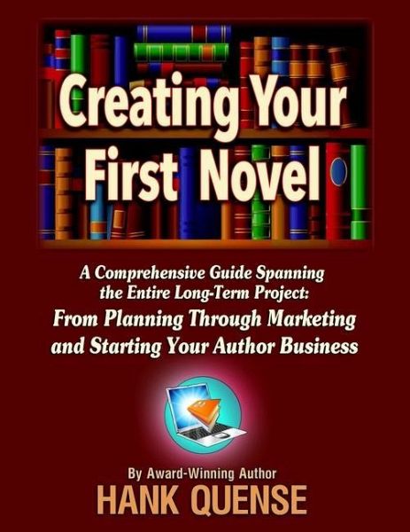 Creating Your First Novel Creating Your First Novel