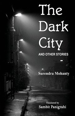 The Dark City and Other Stories - Mohanty, Surendra