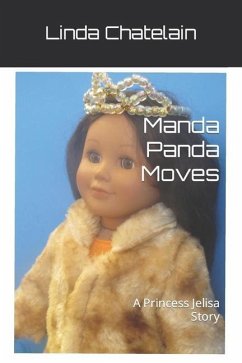 Manda Panda Moves: A Princess Jelisa Story - Chatelain, Linda