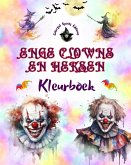 Enge clowns en heksen - Kleurboek - De meest verontrustende wezens van Halloween