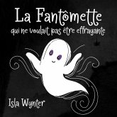La Fantômette qui ne voulait pas être effrayante La Fantômette qui ne voulait pas être effrayante