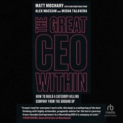 The Great CEO Within - Mochary, Matt; Maccaw, Alex; Talavera, Misha