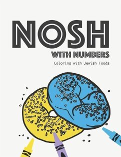 NOSH with Numbers: A Coloring Book with Jewish Foods - Heiken, Elisa