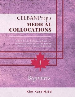 CELBANPrep's Medical Collocations: Beginners - Kara M. Ed, Kim