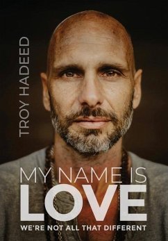 My Name Is Love: We're Not All That Different - Hadeed, Troy