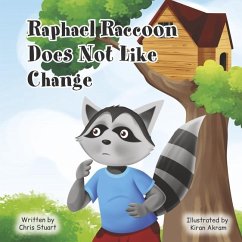 Raphael Raccoon Does Not Like Change - Stuart, Chris