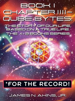 Book 1 Chapter IIII - Qube Bytes *For the Record - Akins Jr., James N.