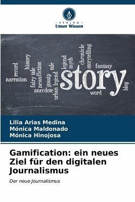 Gamification: ein neues Ziel für den digitalen Journalismus Gamification: ein neues Ziel für den digitalen Journalismus