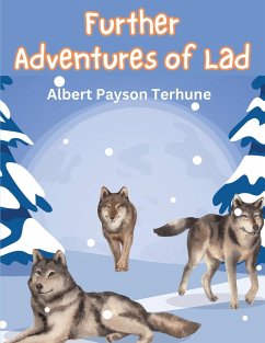 Further Adventures of Lad - Albert Payson Terhune