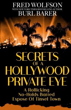 SECRETS OF A HOLLYWOOD PRIVATE EYE - Barer, Burl; Wolfson, Fred