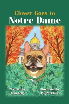 Clover Goes to Notre Dame - Kelly, Lisa