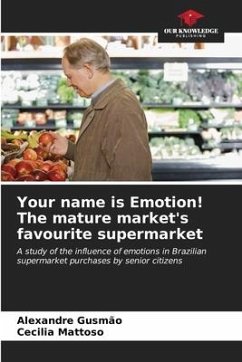 Your name is Emotion! The mature market's favourite supermarket - Gusmão, Alexandre;Mattoso, Cecilia