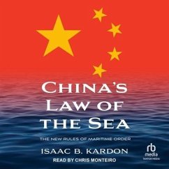 China's Law of the Sea: The New Rules of Maritime Order - Kardon, Isaac B.