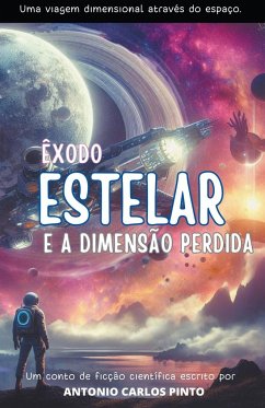 Êxodo Estelar e A Dimensão Perdida - Pinto, Antonio Carlos