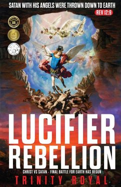 Lucifer Rebellion. Christ vs Satan-Final Battle for Earth has Begun - Royal, Trinity