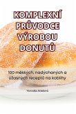 Komplexní Pr&#366;vodce Výrobou Donut&#366;