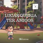 Lucas queria ter amigos