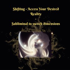 Shifting - Access Your Desired Reality - Subliminal to Switch Dimensions (MP3-Download) - Smilla, Miss