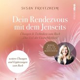 Deine Rendezvous mit dem Jenseits - Übungen & Techniken zum Buch "Das 1x1 der Unsterblichkeit" (MP3-Download)