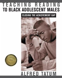 Teaching Reading to Black Adolescent Males (eBook, PDF) - Tatum, Alfred W.