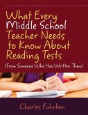 What Every Middle School Teacher Needs to Know About Reading Tests (eBook, PDF)