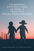 Celebrating Sixty-Plus Years of Being a Twin to a Special Needs Brother (eBook, ePUB)