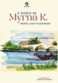 O Diário de Myrna K. (eBook, ePUB) - Maia-Flickinger, Muriel