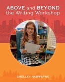 Above and Beyond the Writing Workshop (eBook, ePUB)