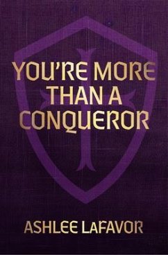 You're More than a Conqueror (eBook, ePUB) - Lafavor, Ashlee