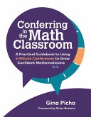 Conferring in the Math Classroom (eBook, PDF) Conferring in the Math Classroom (eBook, PDF)