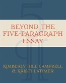 Beyond the Five Paragraph Essay (eBook, ePUB)