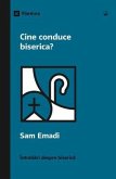 Cine conduce biserica? (Who's in Charge of the Church?) (Romanian) (eBook, ePUB)