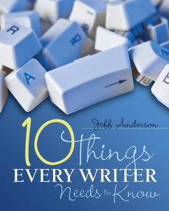 10 Things Every Writer Needs to Know (eBook, ePUB) - Anderson, Jeff