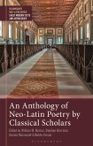 An Anthology of Neo-Latin Poetry by Classical Scholars (eBook, PDF)
