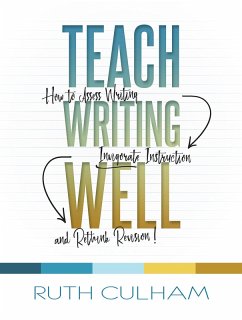 Teach Writing Well (eBook, PDF) - Culham, Ruth
