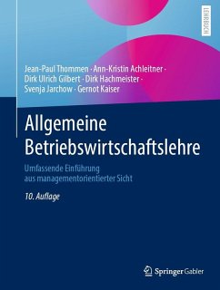 Allgemeine Betriebswirtschaftslehre (eBook, PDF) - Thommen, Jean-Paul; Achleitner, Ann-Kristin; Gilbert, Dirk Ulrich; Hachmeister, Dirk; Jarchow, Svenja; Kaiser, Gernot