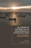 Oil Crises of the 1970s and the Transformation of International Order (eBook, PDF)