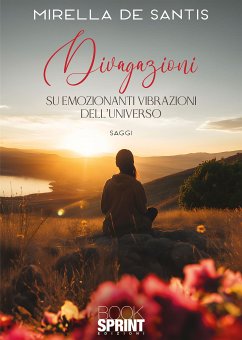 Divagazioni su emozionanti vibrazioni dell’Universo (eBook, ePUB) - De Santis, Mirella