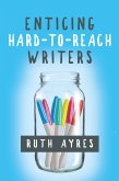 Enticing Hard-to-Reach Writers (eBook, ePUB)