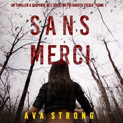 Sans Merci (Un Thriller à Suspense de l'Agent du FBI Dakota Steele - Tome 1) (MP3-Download) - Strong, Ava