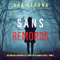 Sans Remords (Un Thriller à Suspense de l'Agent du FBI Dakota Steele - Tome 2) (MP3-Download) - Strong, Ava