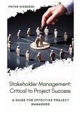 Stakeholder Management: Critical to Project Success (eBook, ePUB)