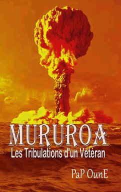 MURUROA Les tribulations d'un Vétéran (eBook, ePUB) - OunE, PaP