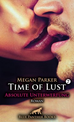 Time of Lust   Band 7   Absolute Unterwerfung   Roman (eBook, PDF) - Parker, Megan