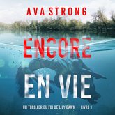 Encore en vie (Un thriller du FBI de Lily Dawn — Livre 1) (MP3-Download) Encore en vie (Un thriller du FBI de Lily Dawn — Livre 1) (MP3-Download)