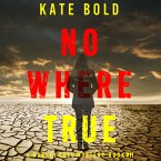 Nowhere True (A Harley Cole FBI Suspense Thriller—Book 11) (MP3-Download)
